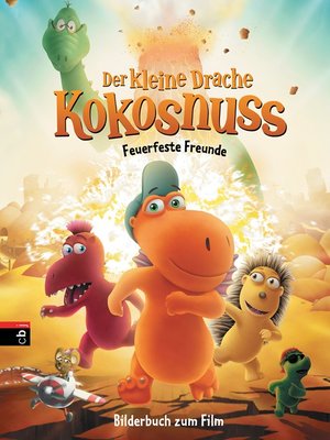cover image of Der kleine Drache Kokosnuss--Bilderbuch zum Film: Feuerfeste Freunde